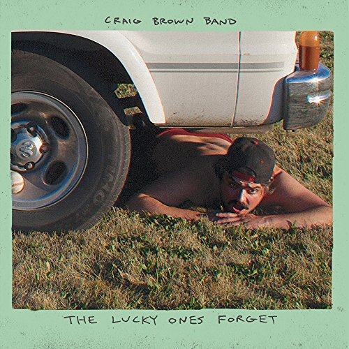 Craig Brown Band/The Lucky Ones Forget