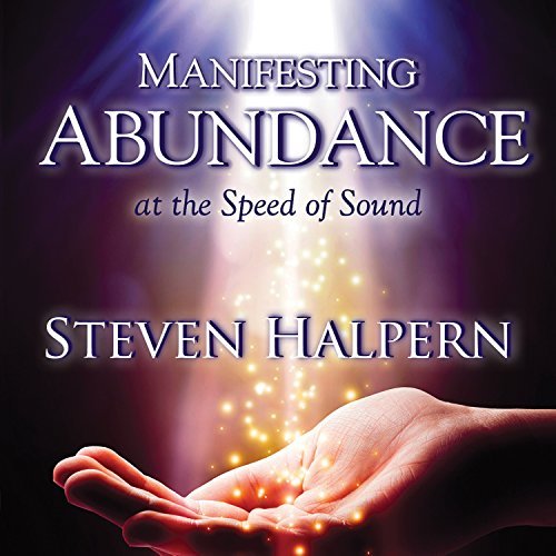 Steven Halpern/Manifesting Abundance At The Speed Of Sound