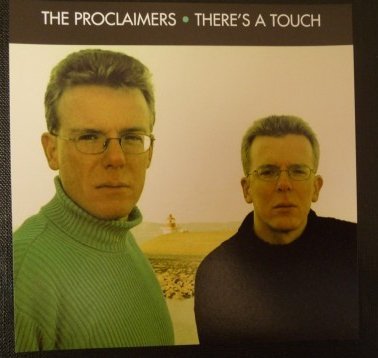 Proclaimers/There's A Touch