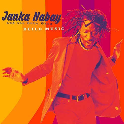 Janka & The Bubu Gang Nabay/Build Music
