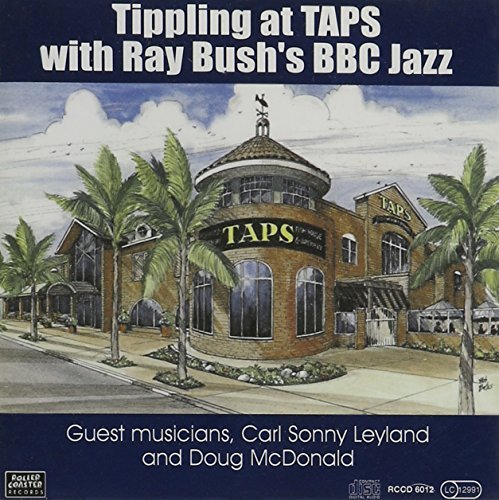 Ray Bush's Bbc Jazz/Tippling At Taps@Import