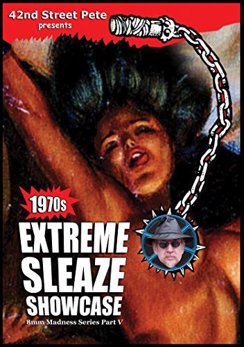 42nd Street Pete's Extreme Sleaze Showcase 8mm Madness V/42nd Street Pete's Extreme Sleaze Showcase 8mm Madness V