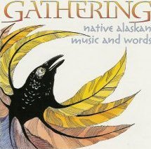 Gathering/Native Alaskan Music & Words