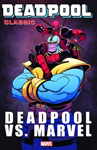 Duane Swierczynski Deadpool Classic Volume 18 Deadpool Vs. Marvel 