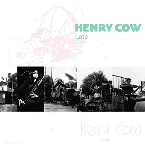 Henry Cow/Volume 9: Late