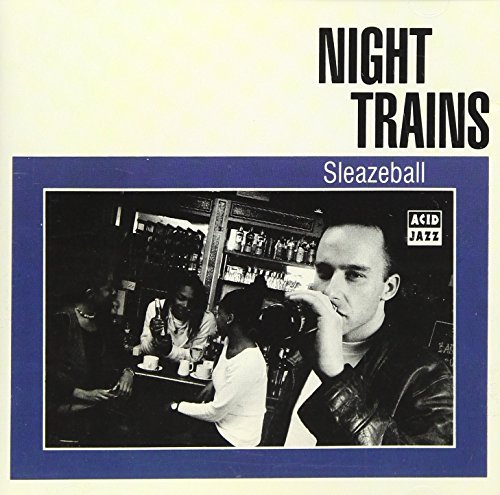 Night Trains/Sleazeball