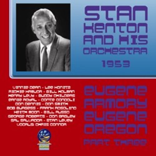 Stan & His Orchestra Kenton/From Eugene Armory Live Pt. 3