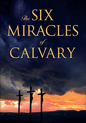 Six Miracles of Calvary/Six Miracles of Calvary