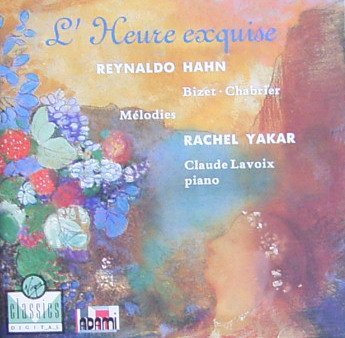 Reynaldo Hahn / Geroges Bizet Emmanuel Chabrier Ra/Hahn / Bizet / Chabrier: L'Heure Exquise