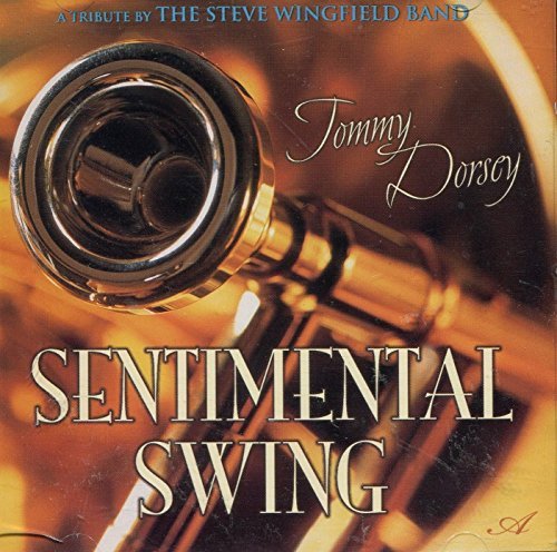 Steve Wingfield Band/Ribute To Tommy Dorsey - Sentimental Swing