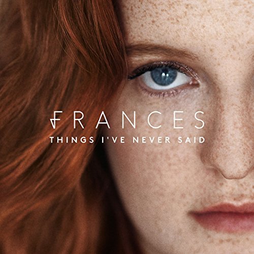 Frances/Things I've Never Said