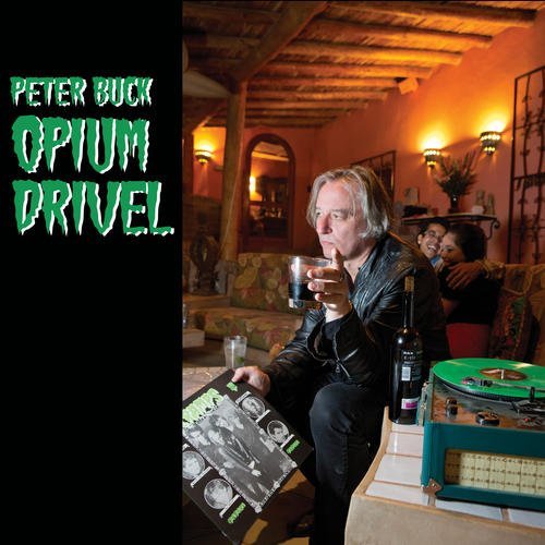 Peter Buck/Opium Drivel