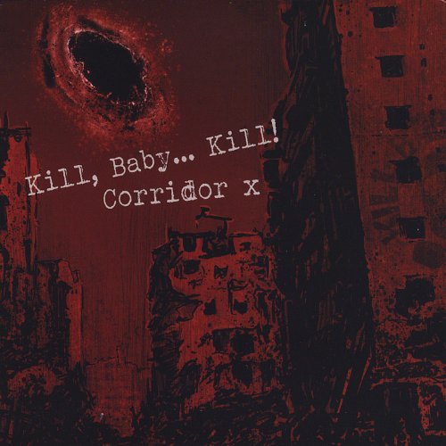 Baby... Kill! Kill/Corridor X
