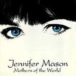 Jennifer Mason/Mothers Of The World