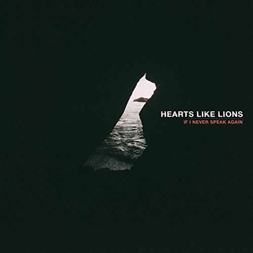Hearts Like Lions/If I Never Speak Again