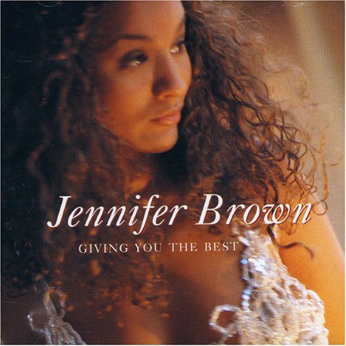 Jennifer Brown/Giving You The Best