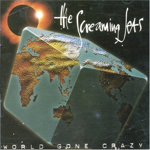 Screaming Jets/World Gone Crazy@Import-Aus