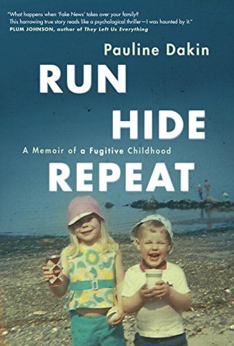 Pauline Dakin/Run, Hide, Repeat@ A Memoir of a Fugitive Childhood