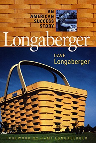 Dave Longaberger/Longaberger (R): An American Success Story