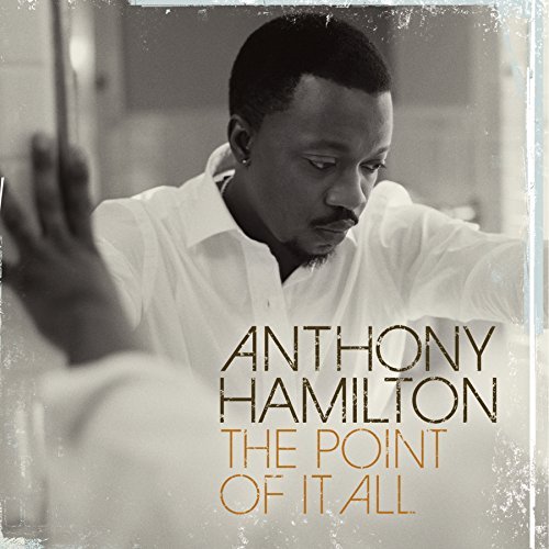 Anthony Hamilton/Point Of It All