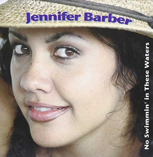 Jennifer Barber/No Swimmin In These Waters