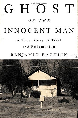 Benjamin Rachlin/Ghost of the Innocent Man@ A True Story of Trial and Redemption