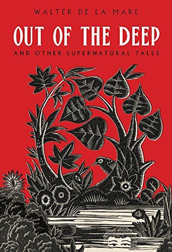 Walter De La Mare/Out of the Deep@ And Other Supernatural Tales