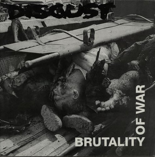 Disgust/Brutality Of War