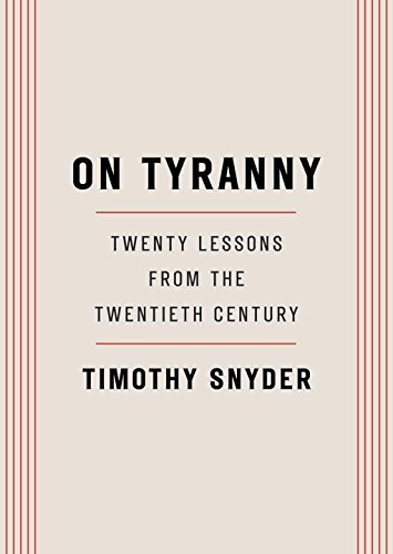 Timothy Snyder/On Tyranny@Twenty Lessons from the Twentieth Century
