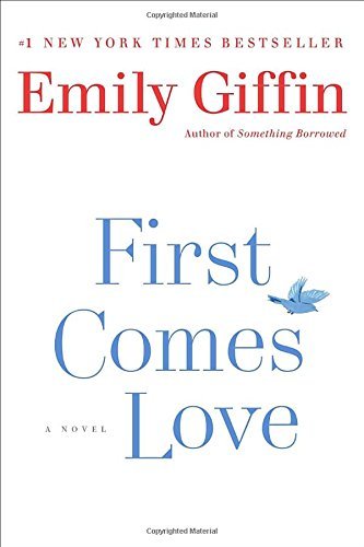 Emily Giffin/First Comes Love