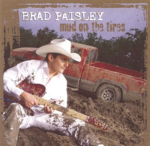 Brad Paisley/Mud On The Tires