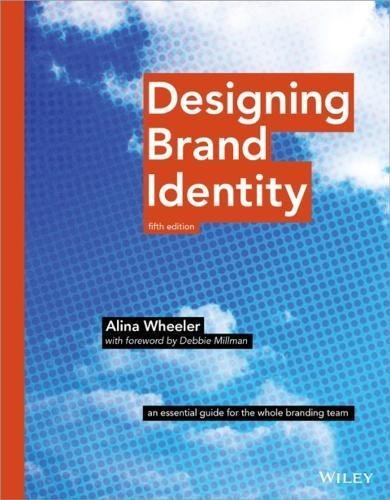 Alina Wheeler Designing Brand Identity An Essential Guide For The Whole Branding Team 0005 Edition; 