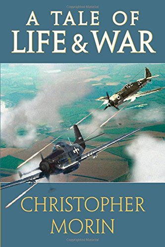 Christopher Morin A Tale Of Life & War 