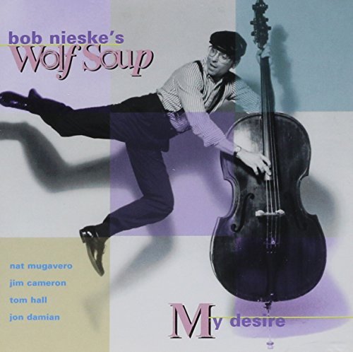 Bob Wolf Soup Nieske/My Desire