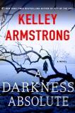 Kelley Armstrong A Darkness Absolute A Rockton Novel 
