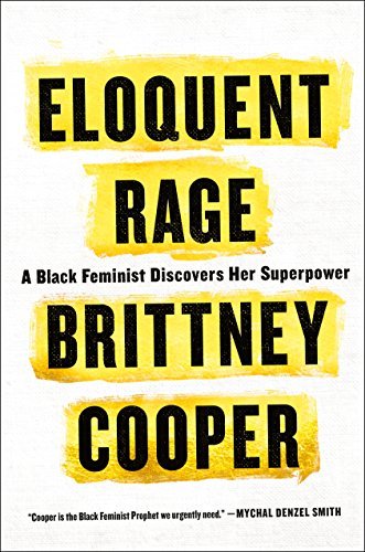 Brittney Cooper/Eloquent Rage@A Black Feminist Discovers Her Superpower