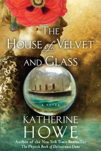 Katherine Howe/House Of Velvet And Glass, The, International Edit