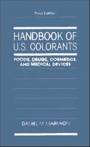 Daniel M. Marmion/Handbook of U.S. Colorants@ Foods, Drugs, Cosmetics, and Medical Devices@0003 EDITION;Revised