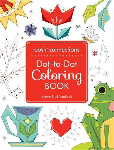 Steve Duffendack Posh Connections A Dot To Dot Coloring Book For Ad 