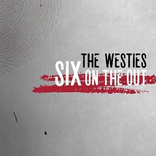 Westies/Six On The Out