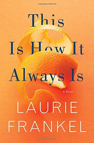 Laurie Frankel/This Is How It Always Is