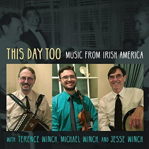 Winch,Terence,Winch,Michael,& Winch,/This Day Too: Music From Irish America
