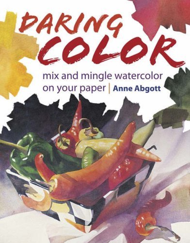 Anne Abgott Daring Color Mix And Mingle Watercolor On Your Pa 