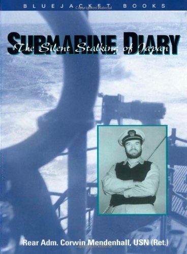 Corwin Mendenhall/Submarine Diary: The Silent Stalking Of Japan