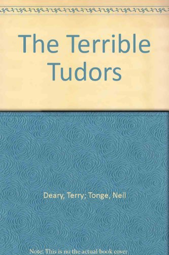 Terry Deary Neil Tonge The Terrible Tudors (horrible Histories) 