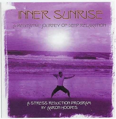 Aaron Hoopes Aaron Hoopes/Inner Sunrise: A Meditative Journey Of Deep Relaxa