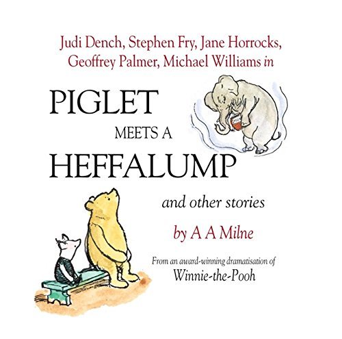 Dench Dame Judi Fry Stephen Horrocks Jane Palme Piglet Meets A Heffalump And Other Stories (winnie 