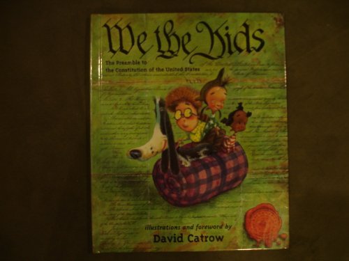 David Catrow/We The Kids: The Preamble To The Constitution Of T