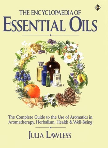 Julia Lawless/The Encyclopedia Of Essential Oils: A Complere Gui