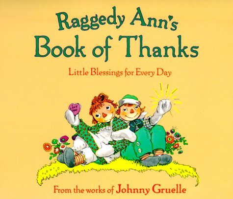 Johnny Gruelle/Raggedy Ann's Book Of Thanks: Little Blessings For